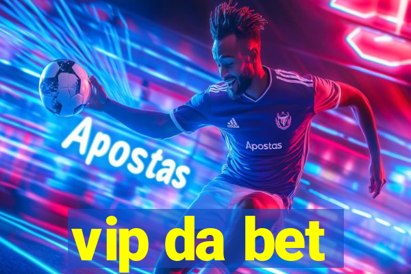 vip da bet